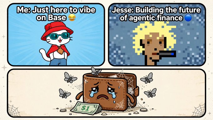 A three-panel cartoon meme: a cat character saying 'Me: Just here to vibe on Base', a pixelated character labeled 'Jesse: Building the future of agentic finance', and a crying sad wallet with flies and a single $1 bill.