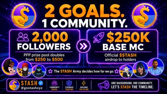 A promotional graphic for STASH (@gostashxyz) announcing '2 GOALS, 1 COMMUNITY' with targets of 2,000 followers (PFP prize pool doubles from $250 to $500) and $250K base market cap for an official $STASH airdrop.