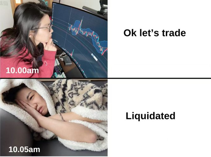 A two-panel meme showing a woman confidently looking at a trading chart at 10.00am saying 'Ok let's trade', followed by her wrapped in a blanket looking defeated at 10.05am with the text 'Liquidated'.