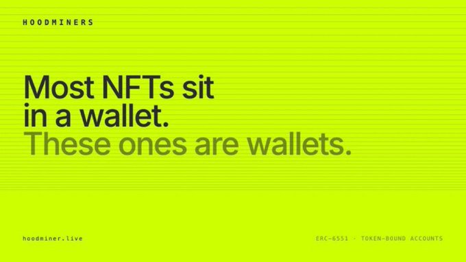 A bright yellow-green advertisement for Hoodminers with the tagline 'Most NFTs sit in a wallet. These ones are wallets.' along with the URL 'hoodminer.live' and references to ERC-6551 and token-bound accounts.