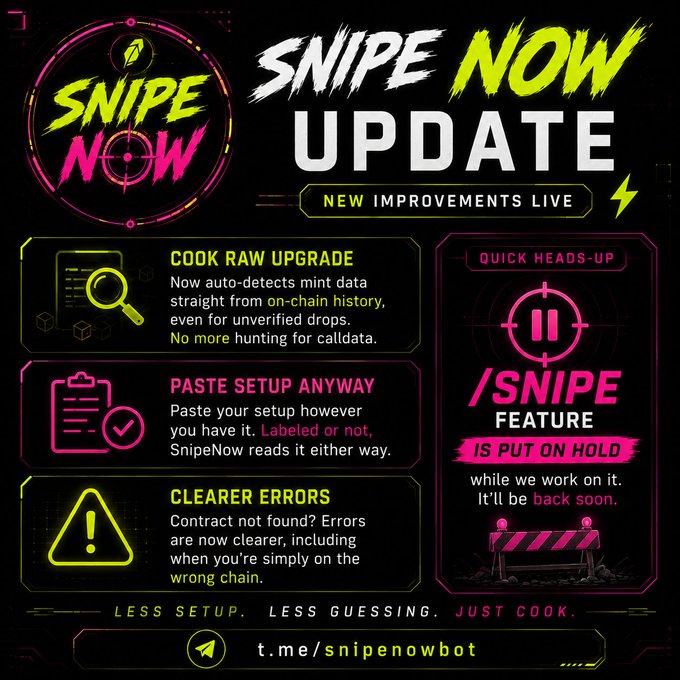 A neon-themed promotional graphic for "SnipeNow Update" highlighting three new improvements: "Cook Raw Upgrade" with auto-detected mint data from on-chain history, "Paste Setup Anyway" accepting unverified formats, and "Clearer Errors" with specific chain identification, alongside a note that the "/Snipe Feature" is temporarily on hold, directing users to t.me/snipenowbot.