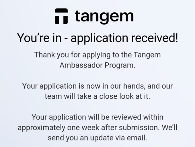A confirmation screen from Tangem reads 'You're in - application received!' thanking the user for applying to the Tangem Ambassador Program, noting it will be reviewed within approximately one week.
