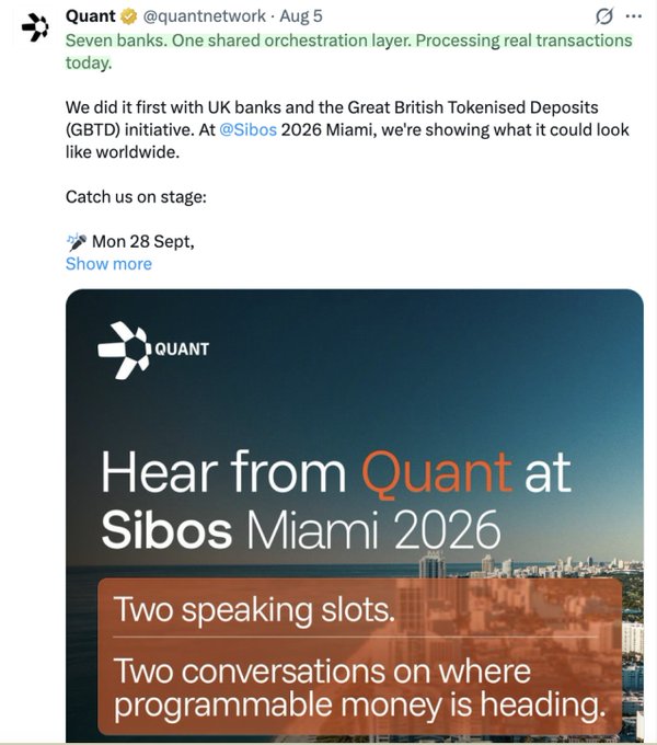 A screenshot of a tweet from Quant (@quantnetwork) dated Aug 5 announcing "Seven banks. One shared orchestration layer. Processing real transactions today," promoting the Great British Tokenised Deposits (GBTD) initiative and their appearance at Sibos 2026 Miami with two speaking slots and conversations on programmable money.