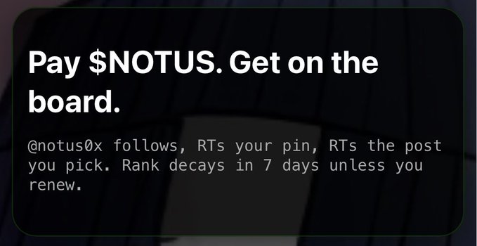 A dark promotional graphic reading 'Pay $NOTUS. Get on the board.' with text explaining that @notus0x will follow, retweet the pin, and retweet a chosen post for 7 days.