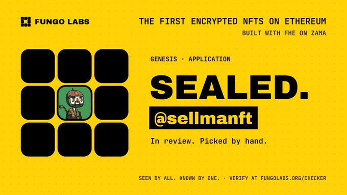 A bright yellow graphic for 'FUNGO LABS' advertising 'THE FIRST ENCRYPTED NFTS ON ETHEREUM BUILT WITH FHE ON ZAMA'. It features a grid of black squares with one pixel-art character in the center, alongside the text 'GENESIS · APPLICATION SEALED. @sellmanft In review. Picked by hand.'