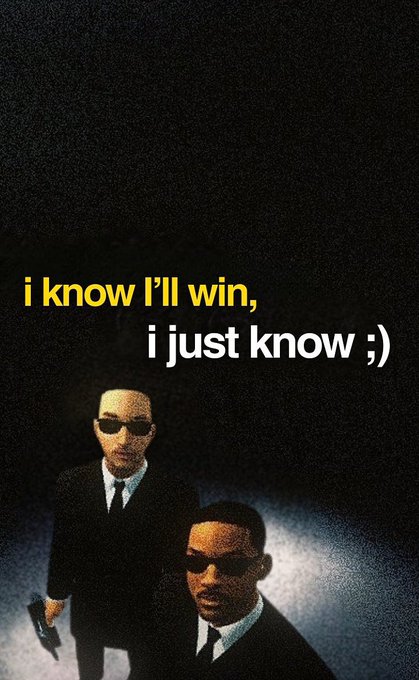 A graphic with the text 'i know I'll win, i just know ;)' featuring two men in black suits and sunglasses (in a style reminiscent of Men in Black) standing against a dark background.