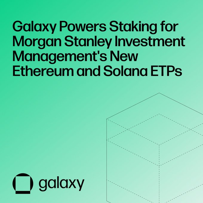A green gradient promotional graphic from Galaxy announcing its selection as an approved validator for Morgan Stanley Investment Management's new Morgan Stanley Ethereum Trust (MSSE) and Morgan Stanley Solana Trust (MSOL) ETPs, with the Galaxy logo and a geometric cube illustration in the lower portion of the image.