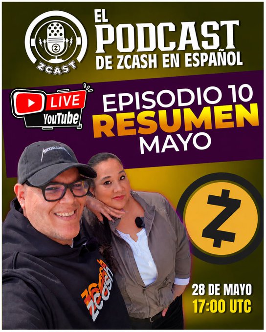 The image features two people standing next to each other with their arms around each other, smiling for the camera. The background of the image has text that says "El podcast de Zcast! Episode 10 Resumen de Mayo 28 de mayo 17:00 UTC Hablaremos de noticias, comunidad, privacidad, Zcash y lo más relevante del ecosistema durante el recordatorio y acompáñanos en YouTube." The image also includes a video link at the bottom.