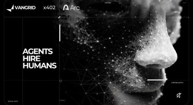 A black and white stylized image of a human face made of network nodes, with text 'AGENTS HIRE HUMANS' alongside logos for VANGRID, x402, and Arc.