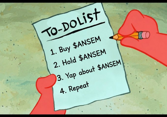 A SpongeBob-style cartoon image showing red hands holding a 'TO-DO LIST' that reads: '1. Buy $ANSEM, 2. Hold $ANSEM, 3. Yap about $ANSEM, 4. Repeat.'