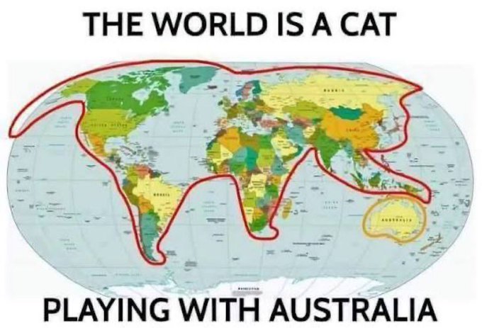 A meme featuring a world map outlined in red to resemble a cat's body and legs, with Australia circled in yellow as the "toy." The bold caption reads, "THE WORLD IS A CAT / PLAYING WITH AUSTRALIA," humorously personifying continents as a feline batting at Australia, paired with the post "$HMM think about" inviting viewers to ponder the geopolitical dynamic of global powers (the "cat") surrounding and engaging with Australia.