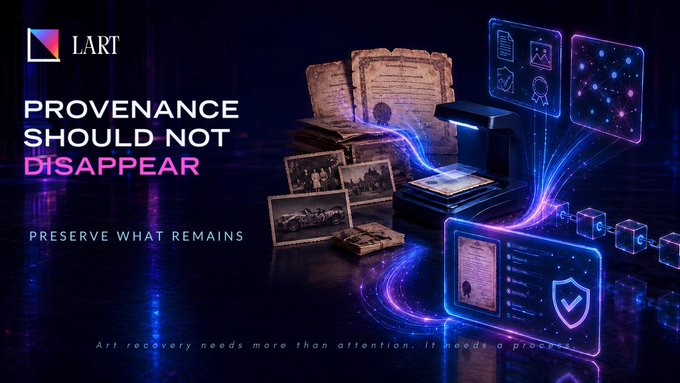 A dark digital graphic for LART features the headline "PROVENANCE SHOULD NOT DISAPPEAR" alongside the tagline "PRESERVE WHAT REMAINS," depicting a scanner capturing an old book and historical photos while translating them into glowing on-chain holographic panels and a verified digital asset passport, visually illustrating the post's message about replacing fragile paper records with secure, blockchain-based artwork provenance.