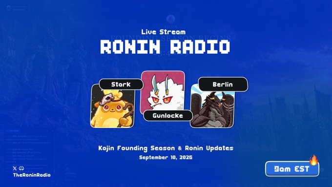 A blue promotional graphic for 'RONIN RADIO' Live Stream featuring 'Kojin Founding Season & Ronin Updates' with character portraits labeled Stark, Gunlocke, and Berlin, dated September 10, 2026 at 9am EST, with 'TheRoninRadio' handle.