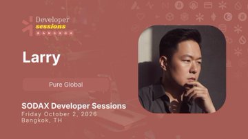 A promotional image for "SODAX Developer Sessions" featuring a photo of a man named "Larry" representing Pure Global, scheduled for Friday October 2, 2026 in Bangkok, TH.