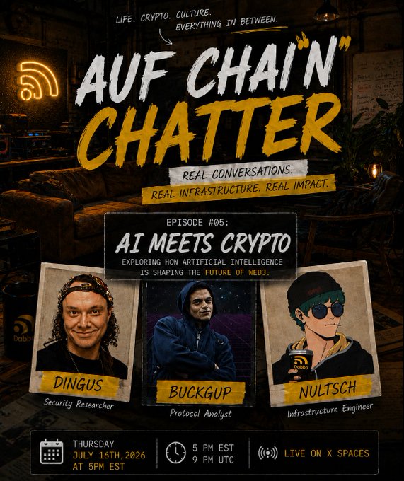 A promotional graphic for 'Auf Chain Chatter' Episode #05 titled 'AI Meets Crypto,' featuring hosts Dingus (Security Researcher), Buckgup (Protocol Analyst), and Nultsch (Infrastructure Engineer), scheduled for Thursday, July 16th, 2026 at 5PM EST, live on X Spaces.