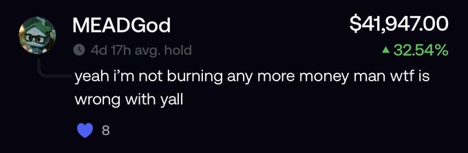 A social media post by user MEADGod showing a portfolio value of $41,947.00 with a 32.54% gain, commenting 'yeah i'm not burning any more money man wtf is wrong with yall' with 8 likes.
