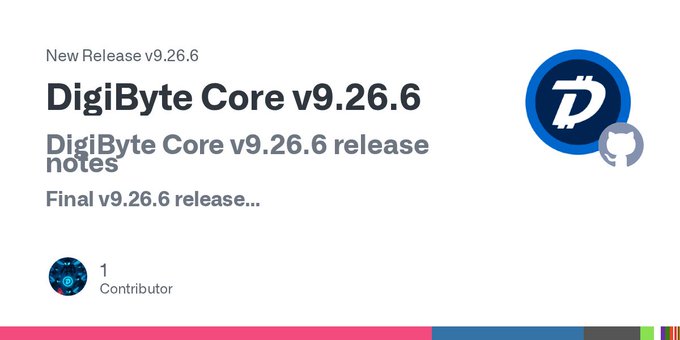 A screenshot shows a GitHub release page for "DigiByte Core v9.26.6 release notes," indicating a final v9.26.6 release by 1 contributor.