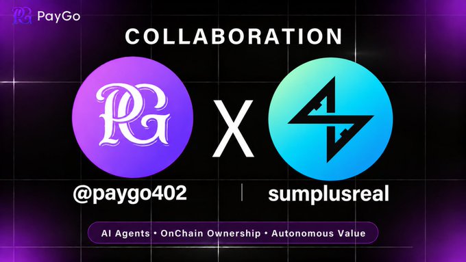 Promotional graphic announcing a 'COLLABORATION' between '@paygo402' and 'sumplusreal' featuring AI Agents, OnChain Ownership, and Autonomous Value.