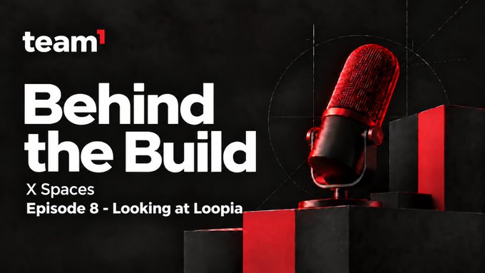 A promotional graphic for 'Behind the Build' X Spaces, Episode 8 - Looking at Loopia, featuring a red microphone and team1 branding on a dark background.