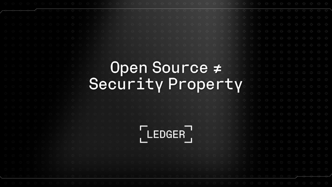 The image displays the text "Open Source ≠ Security Property" alongside the LEDGER logo on a dark, tech-themed background, visually reinforcing the post's argument that being open source does not equate to being secure, and emphasizing Ledger's claim that genuine security requires a comprehensive multi-layered system rather than just a label.