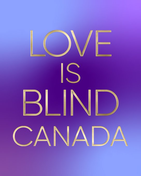 A promotional graphic with gold text reading 'LOVE IS BLIND CANADA' on a gradient purple and blue background.