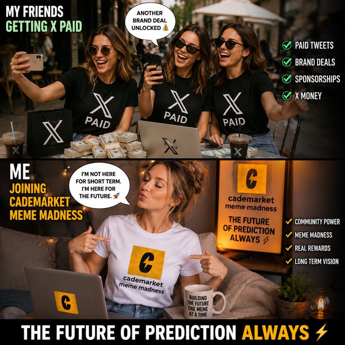 A two-panel meme compares 'MY FRIENDS GETTING X PAID' (celebrating brand deals) with 'ME JOINING CADEMARKET MEME MADNESS', promoting 'THE FUTURE OF PREDICTION ALWAYS' with community power and real rewards.