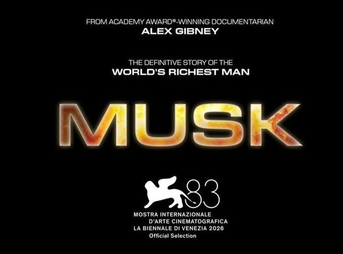 A promotional poster for the documentary 'MUSK' by Alex Gibney, described as 'THE DEFINITIVE STORY OF THE WORLD'S RICHEST MAN,' with text noting 'MOSTRA INTERNAZIONALE D'ARTE CINEMATOGRAFICA LA BIENNALE DI VENEZIA 2026 Official Selection'.