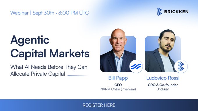 A webinar announcement for 'Agentic Capital Markets: What AI Needs Before They Can Allocate Private Capital' on Sept 30th at 3:00 PM UTC, featuring Bill Papp (CEO, NVNM Chain/Inveniam) and Ludovico Rossi (CRO & Co-founder, Brickken).