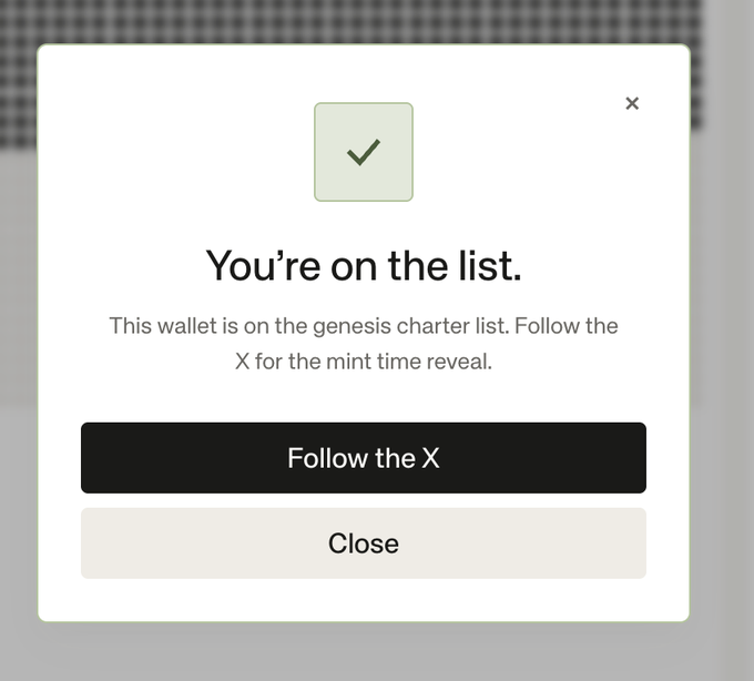A modal popup displays a green checkmark icon with the text 'You're on the list. This wallet is on the genesis charter list. Follow the X for the mint time reveal.' along with 'Follow the X' and 'Close' buttons.