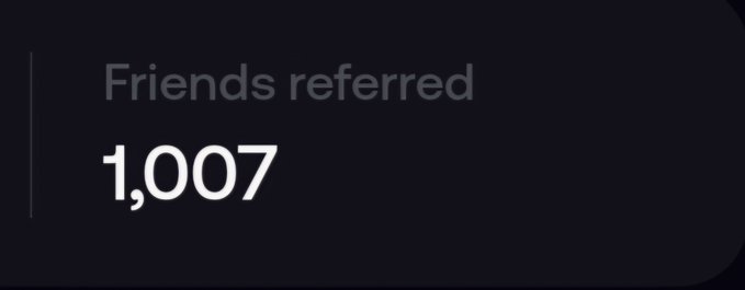 A dark screen displays the text 'Friends referred' above the number '1,007'.