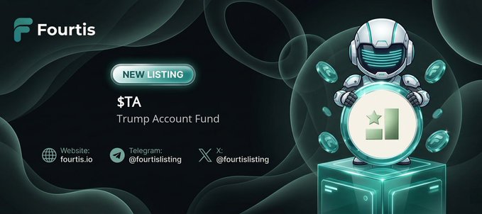 Fourtis announces a new listing for $TA (Trump Account Fund) on its platform, displayed alongside a futuristic astronaut mascot and contact details including website (fourtis.io), Telegram (@fourtislisitng), and X (@fourtislisitng). The promotional graphic complements the post by highlighting the token's listing details, price ($0.001243), and market cap ($1,243,468).
