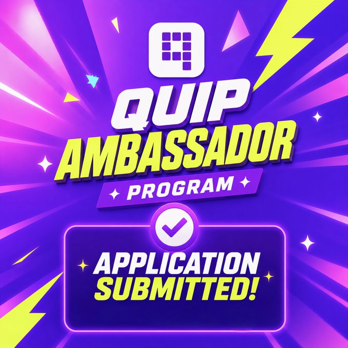 The image is a vibrant confirmation graphic featuring the Quip logo with bold text reading "QUIP AMBASSADOR PROGRAM" above an "APPLICATION SUBMITTED!" notification with a checkmark, set against a purple background with neon lightning bolt accents—visually celebrating the successful submission to Quip's ambassador program as mentioned in the post.