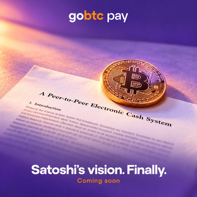 A promotional image for "gobtc pay" shows a physical Bitcoin coin resting on Satoshi Nakamoto's original whitepaper "A Peer-to-Peer Electronic Cash System" with the tagline "Satoshi's vision. Finally. Coming soon."