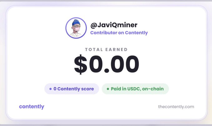 A Contently profile card for '@JaviQminer' showing 'TOTAL EARNED $0.00', '0 Contently score', and 'Paid in USDC, on-chain'.