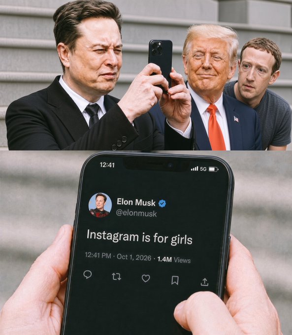 The top half shows Elon Musk taking a photo alongside Donald Trump and Mark Zuckerberg, while the bottom half displays a phone screen with a tweet from Elon Musk (@elonmusk) reading "Instagram is for girls" posted at 12:41 PM on Oct 1, 2026 with 1.4M views. The image humorously illustrates Musk's critical attitude toward Instagram, with him "capturing" its owner Zuckerberg (alongside Trump) in a mocking photo moment.