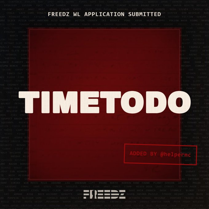 A dark red 'FREEDZ WL APPLICATION SUBMITTED' graphic for 'TIMETODO' indicates it was 'ADDED BY @helpermc' with a background of faint word text.