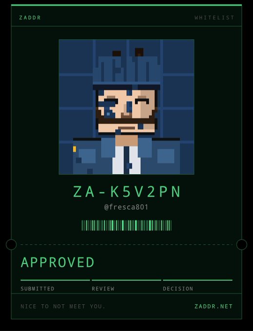 A digital 'ZADDR WHITELIST' card featuring pixel art of a bearded man, displaying the username 'ZA-K5V2PN (@fresca801)' and an 'APPROVED' status with the tagline 'NICE TO NOT MEET YOU. ZADDR.NET'.