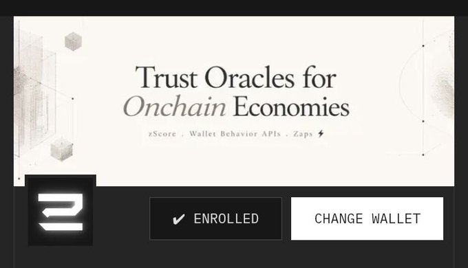 A webpage banner reading 'Trust Oracles for Onchain Economies' with subtitles 'zScore . Wallet Behavior APIs . Zaps', showing an 'Enrolled' status and a 'Change Wallet' button.