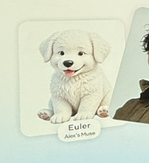 An illustration of a fluffy white puppy on a card labeled 'Euler, Alex's Muse'.