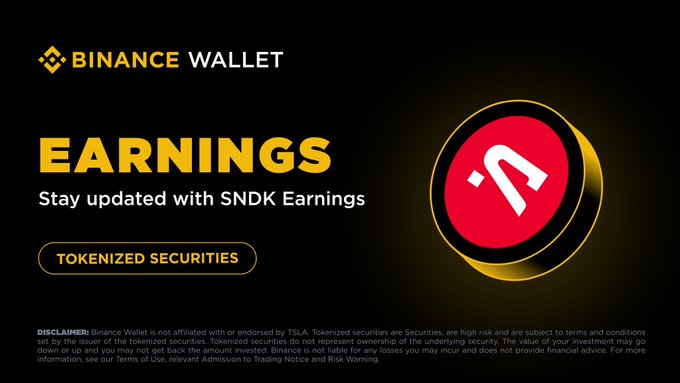 A Binance Wallet promotional banner for $SNDK tokenized securities earnings, featuring the red and yellow SNDK logo alongside "EARNINGS" and "TOKENIZED SECURITIES" text, with a disclaimer noting that tokenized securities are not affiliated with TSLA. The banner visually supports the post's call to trade $SNDKB / $SNDK on Binance Wallet ahead of the upcoming earnings announcement.