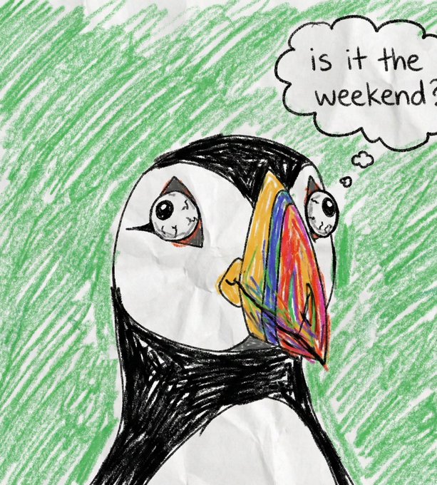 A child's crayon drawing of a wide-eyed puffin with a colorful beak on a green scribbled background, with a thought bubble reading 'is it the weekend?'.