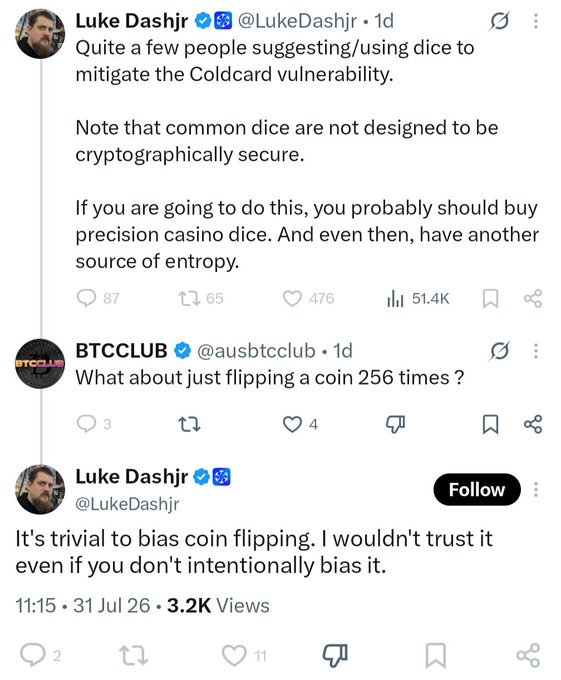The image shows a Twitter exchange where Luke Dashjr (@LukeDashjr) warns that common dice aren't cryptographically secure for mitigating the Coldcard vulnerability and suggests even casino dice need additional entropy. BTCCLUB (@ausbtcclub) asks if flipping a coin 256 times would work, and Luke replies that coin flips can be trivially biased and shouldn't be trusted. The accompanying post argues Luke is fundamentally wrong, since a cryptographic hash like sha256 would eliminate dice or coin bias, making sufficient rolls a reliable entropy source.