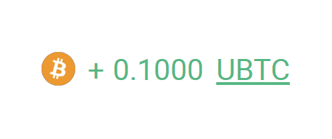 A graphic displays a Bitcoin logo next to green text reading '+ 0.1000 UBTC', indicating a transaction or reward of 0.1 UBTC.