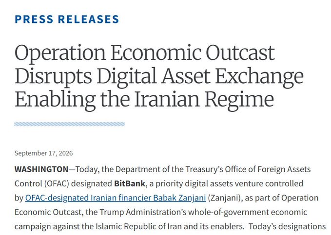 A press release from September 17, 2026 titled 'Operation Economic Outcast Disrupts Digital Asset Exchange Enabling the Iranian Regime,' describing the U.S. Department of the Treasury's OFAC designation of BitBank, controlled by Iranian financier Babak Zanjani, as part of the Trump Administration's sanctions campaign against Iran.