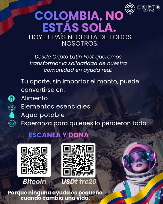 A Spanish-language fundraising flyer from Cripto Latin Fest titled "COLOMBIA, NO ESTÁS SOLA" featuring a Colombian flag and a figure in a futuristic helmet, displaying two QR codes to donate via Bitcoin and USDt trc20. The flyer calls for solidarity to provide food, water, essential supplies, and hope to those affected by disaster in Colombia.