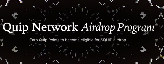 Promotional banner with white text on a black background reading 'Quip Network Airdrop Program' and 'Earn Quip Points to become eligible for $QUIP airdrop.'