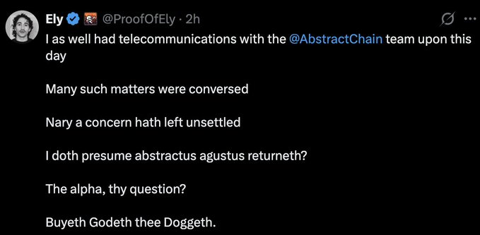 The image shows a tweet from Ely (@ProofOfEly) with the handle verified, stating he had telecommunications (phone calls) with the @AbstractChain team, discussing various matters and expressing bullish sentiment in a Shakespearean-style English, with his message ending in "Buyeth Godeth thee Doggeth." This aligns with the accompanying post noting that Abstract Alpha community leaders like @ProofOfEly reported positive phone calls with the Abstract team, reflecting bullish community sentiment about the project.