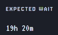 The image shows a queue status display reading "EXPECTED WAIT" of "19h 20m" against a dark background, humorously reflecting the post's message about GPU deployment—suggesting a long wait ahead despite efforts to expand capacity.