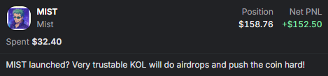 A screenshot shows a trading position for "MIST" with a Spent amount of $32.40, Position $158.76, and Net PnL of +$152.50, with text stating "MIST launched? Very trustable KOL will do airdrops and push the coin hard!"