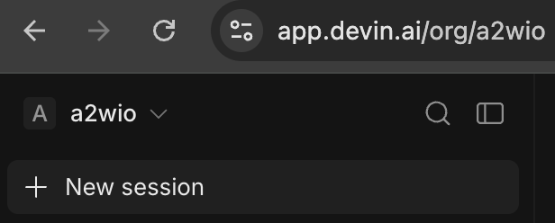 A screenshot of a web browser showing the URL 'app.devin.ai/org/a2wio' with navigation arrows and a refresh button, along with a 'New session' option.